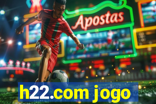 h22.com jogo